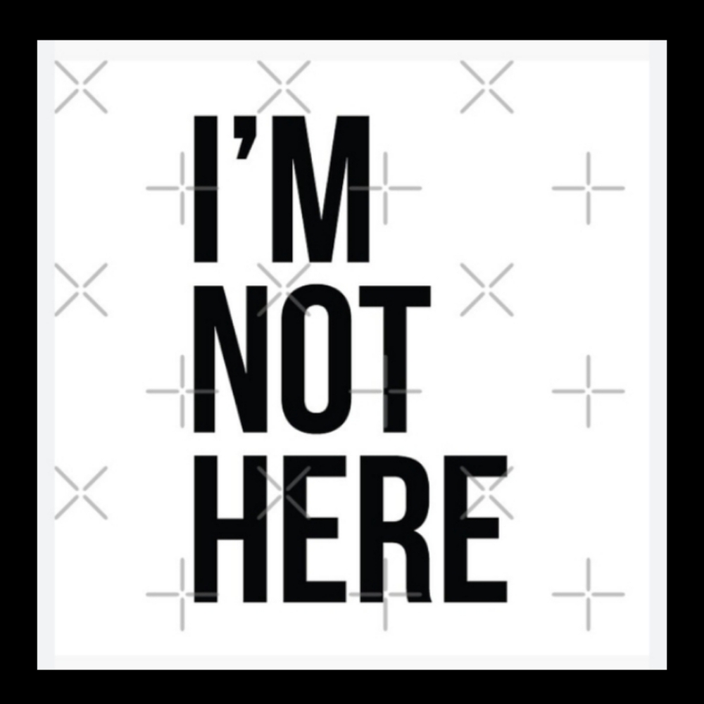 Im Not Here